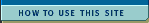 How to use this site