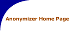 Click here to go to Anonymizer Home Page.
